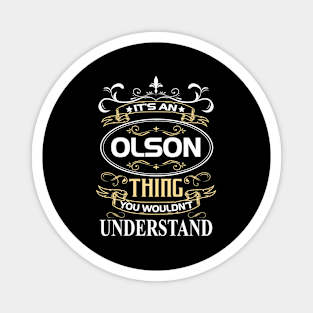 Olson Name Shirt It's An Olson Thing You Wouldn't Understand Magnet